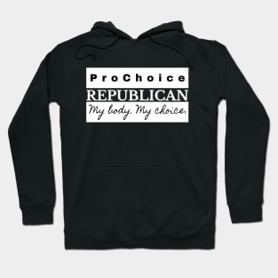 Pro Choice Republican (white on dark) Hoodie